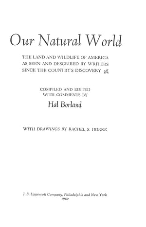 "Our Natural World: The Land And Wildlife Of America As Seen And Described By Writers Since The Country's Discovery" 1965 BORLAND, Hal