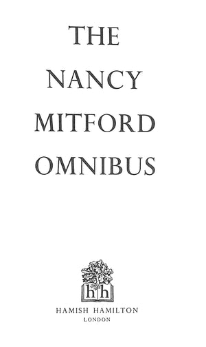 "The Nancy Mitford Omnibus: The Pursuit Of Love; Love In A Cold Climate; The Blessing" 1963 MITFORD, Nancy