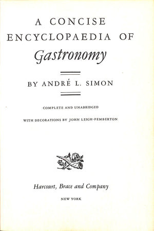 "A Concise Encyclopaedia Of Gastronomy" 1952 SIMON, Andre L.
