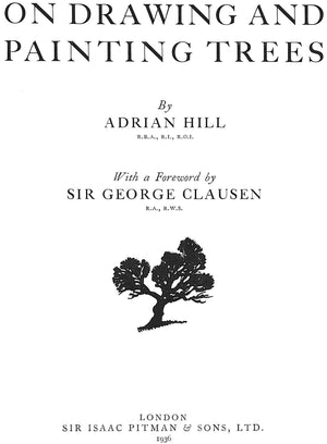 "On Drawing And Painting Trees" 1936 HILL, Adrian