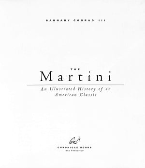 "The Martini: An Illustrated History Of An American Classic" 1995 CONRAD, Barnaby III (INSCRIBED)