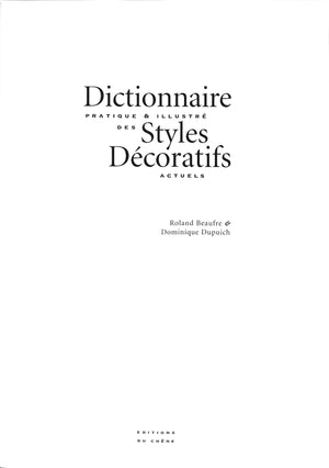 "Dictionnaire Pratique & Illustré Des Styles Décoratifs Actuels" 1997 BEAUFRE, Roland & DUPUICH, Dominique