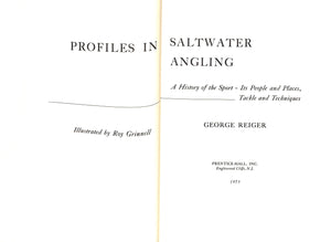 "Profiles In Saltwater Angling: A History Of The Sport - Its People And Places, Tackle And Techniques" 1973 REIGER, George