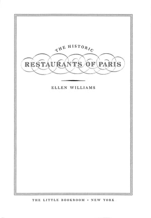 "The Historic Restaurants Of Paris: A Guide To Century-Old Cafes, Bistros And Gourmet Food  Shops" 2001 WILLIAMS, Ellen