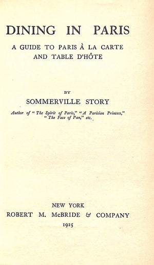 "Dining In Paris: A Guide To Paris A La Carte And Table D'Hote" 1925 STORY, Sommerville