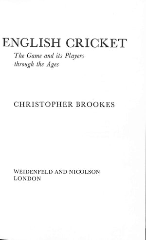 "English Cricket: The Game And Its Players Through The Ages" 1978 BROOKES, Christopher