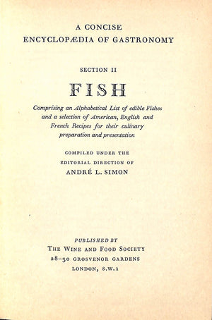 "A Concise Encyclopaedia Of Gastronomy, Section II: Fish" 1948 SIMON, Andre L. [compiled by]