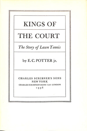 "Kings Of The Court The Story Of Lawn Tennis" 1936 POTTER, E.C. Jr.
