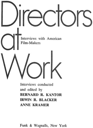 "Directors At Work: Interviews With American Film-Makers" 1970 KANTOR, Bernard R., BLACKER, Irwin R., and KRAMER, Anne [edited by]