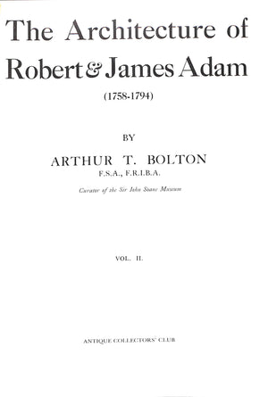 "The Architecture Of Robert And James Adam: Volumes I & II" 1984 BOLTON, Arthur T.