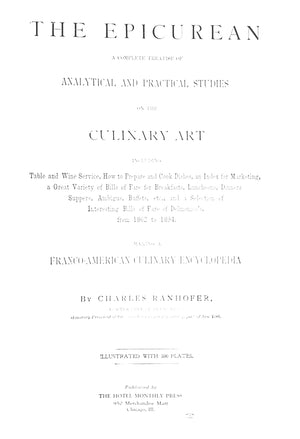 "The Epicurean: A Complete Treatise Of Analytical And Practical Studies On The Culinary Art" 1920 RANHOFER, Charles [Delmonico's]