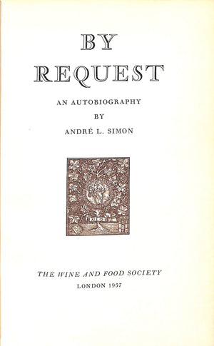 "By Request: An Autobiography" 1957 SIMON,  Andre L. (INSCRIBED)
