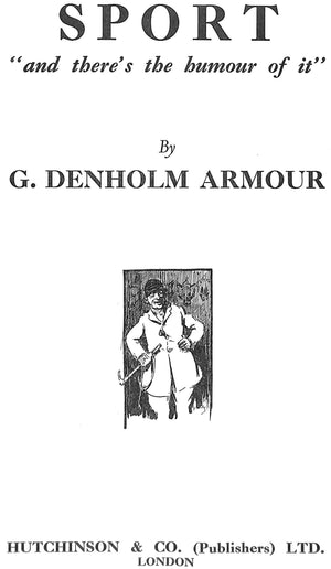Sport "And There's The Humour Of It" 1935 ARMOUR, G. Denholm