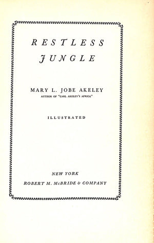 "Restless Jungle" 1936 AKELEY, Mary L. Jobe