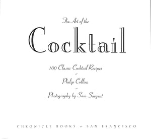 "The Art Of The Cocktail: 100 Classic Cocktail Recipes" 1992 COLLINS, Philip