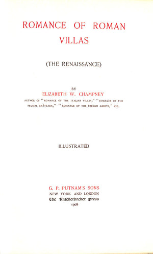 "Romance Of The Roman Villas" 1908 CHAMPNEY, Elizabeth W.