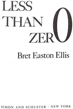 "Less Than Zero" 1985 ELLIS, Bret Easton