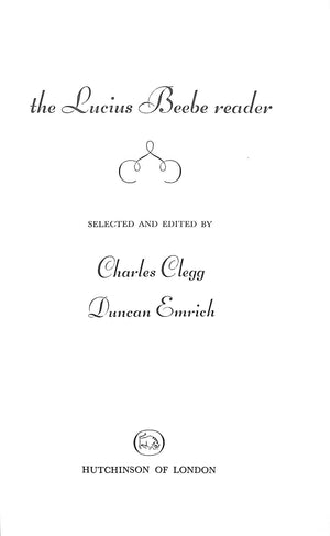 "The Lucius Beebe Reader" 1969 CLEGG, Charles and EMRICH, Duncan