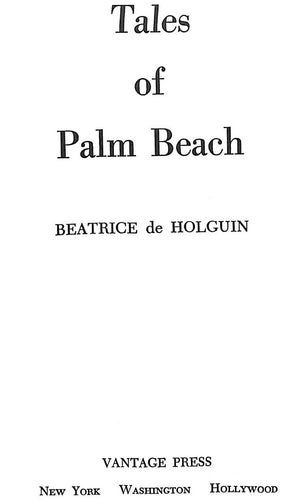 "Tales Of Palm Beach" 1968 DE HOLGUIN, Beatrice (SOLD)