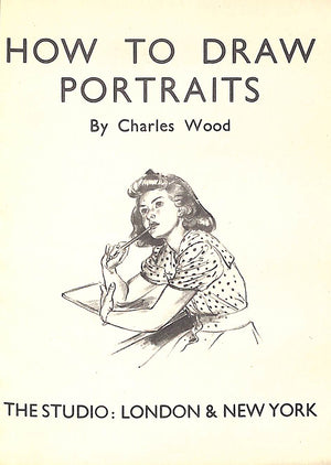 "How To Draw Portraits" 1943 WOOD, Charles