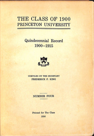 "The Class Of 1900 Princeton University: Quindecennial Record 1900-1915" 1916 KING, Frederick P.