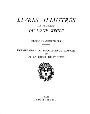 "Livres Illustres Du XVIII Siecle Exemplaires De Provenance Royale Et De La Cour De France" 1973