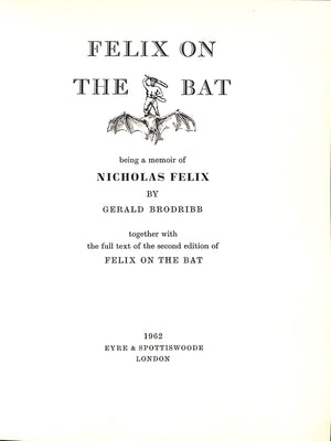 "Felix On The Bat: With A Memoir Of Nicholas Felix" 1962 BRODRIBB, Gerald