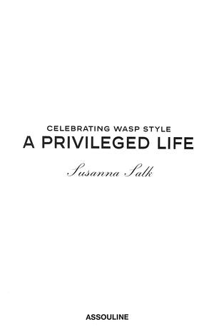 "A Privileged Life: Celebrating WASP Style" 2007 SALK, Susanna