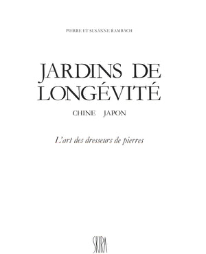 "Jardins De Longevite Chine Japon L'Art Des Dresseurs De Pierres" 1987 RAMBACH, Pierre et Susanne
