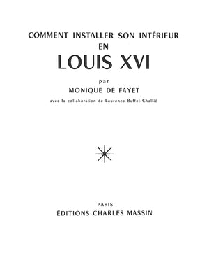 "Comment Installer Son Interieur En Louis XVI" 1963 DE FAYET, Monique