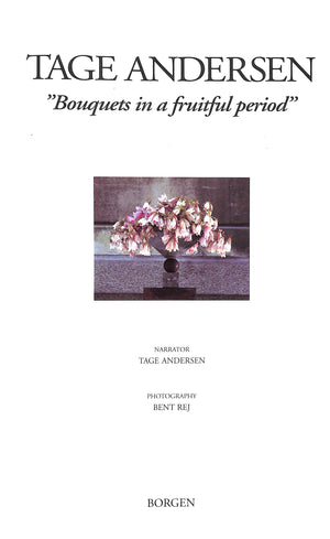 "Tage Andersen: "Bouquets In A Fruitful Period" 2002 ANDERSEN, Tage (SIGNED)
