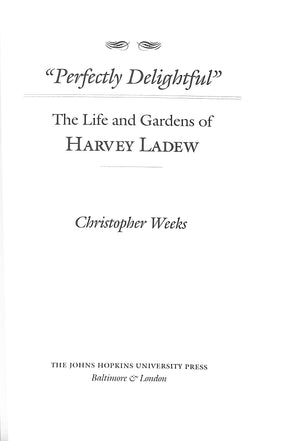 "The Life & Gardens Of Harvey Ladew" 1999 WEEKS, Christopher (SOLD)