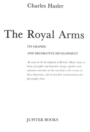 "The Royal Arms Its Graphic And Decorative Development" 1980 HASLER, Charles