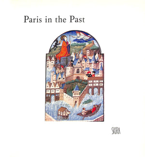 "Paris In The Past" 1957 COURTHION, Pierre [text by]