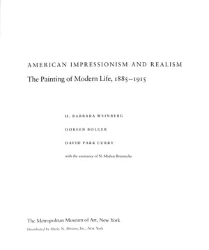 "American Impressionism And Realism: The Painting Of Modern Life, 1885-1915" 1994 WEINBERG, Barbara, BOLGER, Doreen, and CURRY, David Park