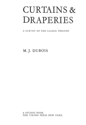"Curtains And Draperies: A Survey Of The Classic Periods" 1967 DUBOIS, M.J.