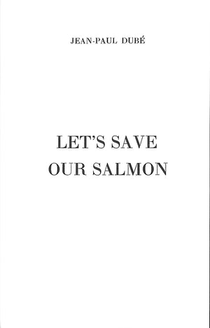 "Let's Save Our Salmon" 1972 DUBE, Jean-Paul