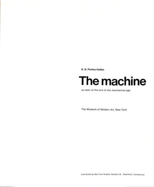 "The Machine As Seen At The End Of The Mechanical Age" 1968 HULTEN, K.G. Pontus