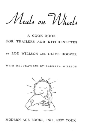 "Meals On Wheels: A Cook Book For Trailers and Kitchenettes" 1937 WILLSON, Lou & HOOVER, Olive