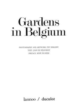 "Gardens In Belgium" 1989 SEJOURNET, Jean de [text] BEKAERT, Piet [photography and artwork]