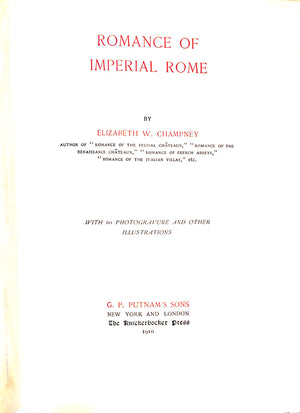 "Romance Of Imperial Rome" 1910 CHAMPNEY, Elizabeth W,