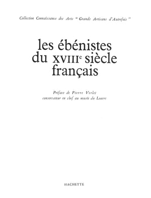 "Les Ebenistes Du XVIII Siecle Francais" 1963 VERLET, Pierre [preface de]