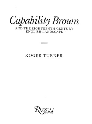 "Capability Brown And The Eighteenth-Century English Landscape" 1985 TURNER, Roger