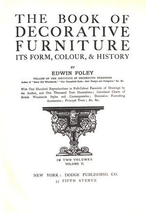 "The Book Of Decorative Furniture Its Form, Colour, & History Vol II" 1909 FOLEY, Edwin