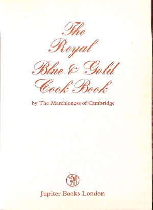 "The Royal Blue & Gold Cook Book" 1974 The Marchioness of Cambridge