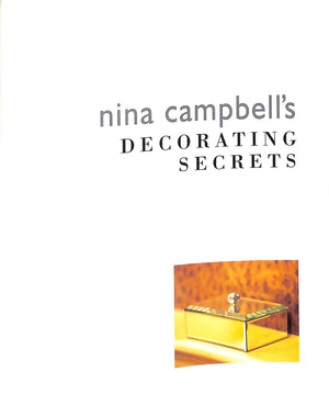 "Nina Campbell's Decorating Secrets" 2000 CHISLETT, Helen [text by] (SOLD)