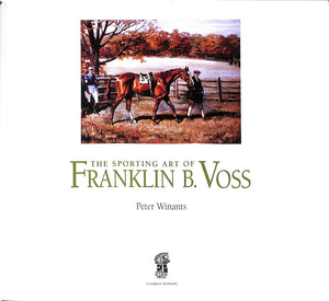 "The Sporting Art Of Franklin B. Voss" 2005 WINANTS, Peter