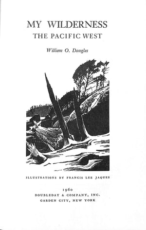 "My Wilderness: The Pacific West" 1960 DOUGLAS, William O.