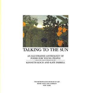 "Talking To The Sun An Illustrated Anthology Of Poems For Young People" 1985 KOCH, Kenneth and FARRELL, Kate