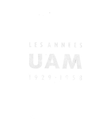"Les Annees UAM 1929-1958" 1988